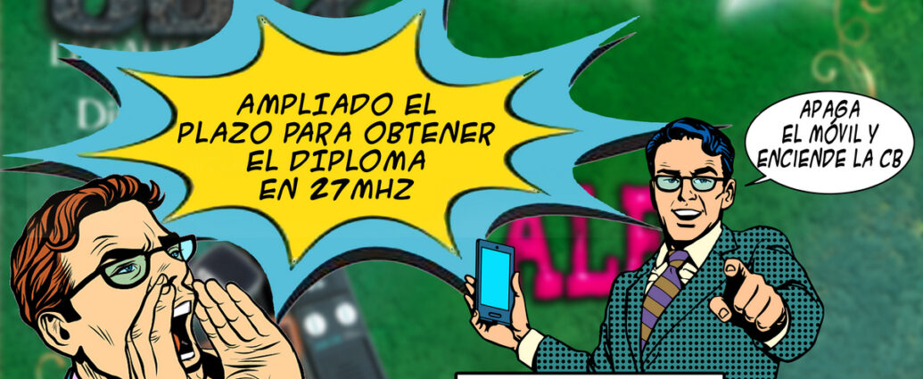 Ampliado el plazo para obtener el Diploma del 40 Aniversario de la CB (en 27MHz) hasta el 31 de agosto.